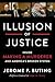 Illusion of Justice: Inside Making a Murderer and America's Broken System