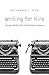 Writing for Hire: Unions, Hollywood, and Madison Avenue