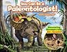 You Can Be a Paleontologist!: Discovering Dinosaurs with Dr. Scott