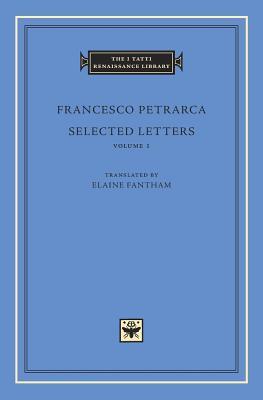 Selected Letters, Volume 1 (The I Tatti Renaissance Library)