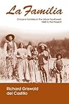 La Familia: Chicano Families in the Urban Southwest, 1848 to the Present