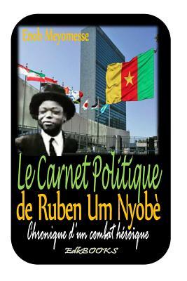 Le carnet politique de Ruben Um Nyobè (French Edition)