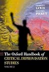 The Oxford Handbook of Critical Improvisation Studies, Volume 2 The Oxford Handbook of Critical Improvisation Studies, Volume 2