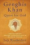 Genghis Khan and the Quest for God by Jack Weatherford