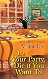 It's Your Party, Die If You Want To (A Liv And Di In Dixie Mystery) It's Your Party, Die If You Want To (A Liv And Di In Dixie Mystery)