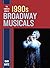 The Complete Book of 1990s Broadway Musicals