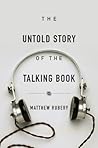The Untold Story of the Talking Book