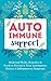 Autoimmune Support: A Guide to Autoimmune Disease & Healing with Medicinal Herbs, Remedies & Diet to Prevent & Treat Symptoms (Immune System, Natural Remedies, Anti-Inflammatory)