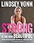 Strong is the New Beautiful Embrace Your Natural Beauty, Eat Clean, and Harness Your Power by Lindsey Vonn