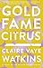 Gold Fame Citrus: A Novel