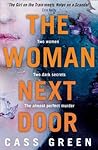 The Woman Next Door by Cass Green