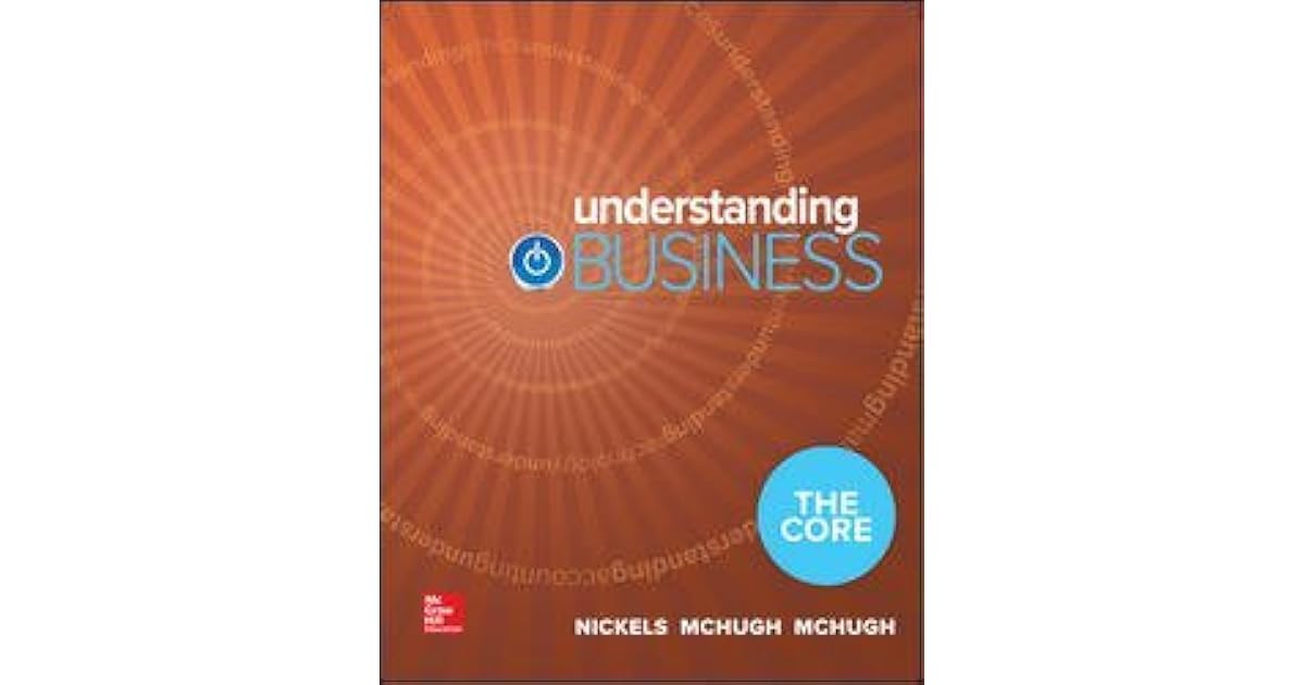 Understanding Business: The Core by William G. Nickels