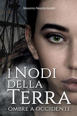 I Nodi della Terra Vol.2: Ombre a Occidente (Volume 2) (Italian Edition)