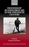 Dilemmas of Humanitarian Aid in the Twentieth Century (Studies of the German Historical Institute, London)