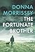 The Fortunate Brother by Donna Morrissey