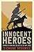 Innocent Heroes: Stories of animals in the First World War
