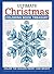 Ultimate Christmas Coloring Book Treasury: Color the Season Merry and Bright (Design Originals) 208 Pages of One-Side-Only Holiday Designs and Festive Quotes in a Spiral Lay-Flat Binding
