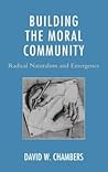 Building the Moral Community: Radical Naturalism and Emergence