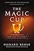 The Magic Cup: A Business Parable About a Leader, a Team, and the Power of Putting People and Values First