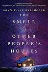 The Smell of Other People's Houses by Bonnie-Sue Hitchcock