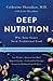 Deep Nutrition: Why Your Ge...