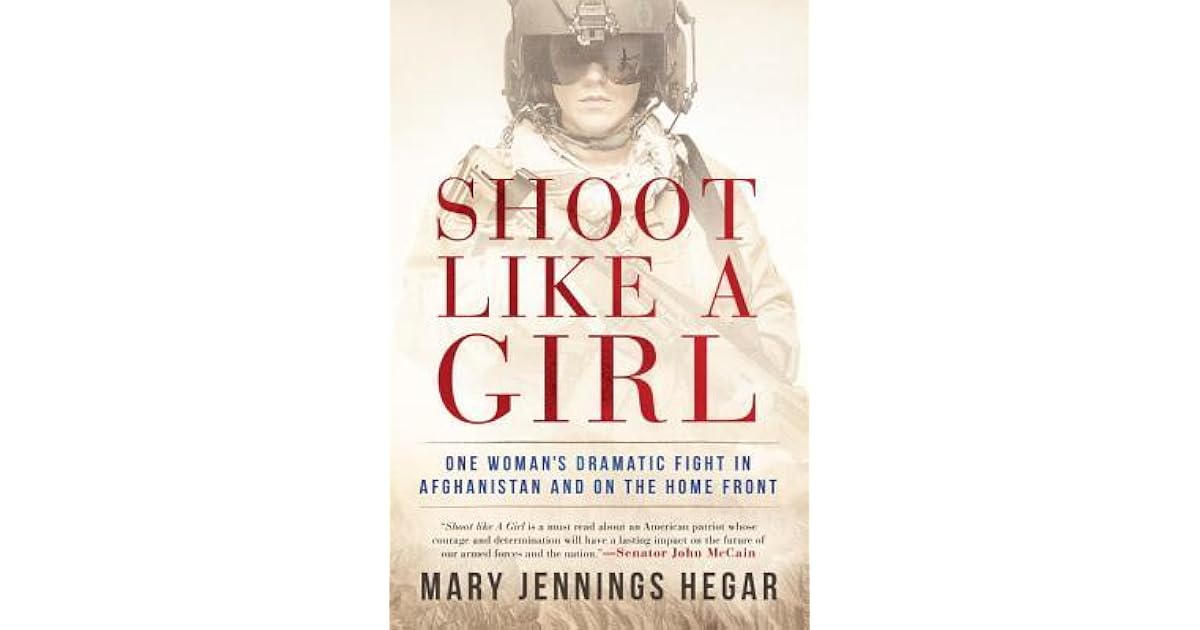 Shoot Like a Girl One Woman's Dramatic Fight in Afghanistan and on the