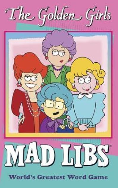 The Golden Girls Mad Libs: World's Greatest Word Game