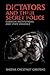 Dictators and their Secret Police by Sheena Chestnut Greitens