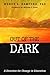 Out of the Dark: A Direction for Change in Education