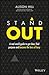 Stand Out: A Real World Guide to Get Clear, Find Purpose and Become the Boss of Busy
