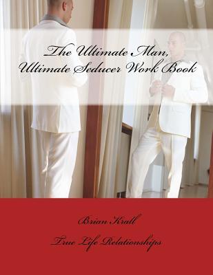 The Ultimate Man, Ultimate Seducer Work Book