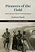 Pioneers of the Field by Andrew Bank