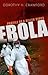 Ebola: Profile of a Killer Virus