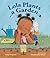 Lola Plants a Garden by Anna McQuinn