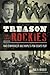 Treason in the Rockies Nazi Sympathizer Dale Maple’s POW Escape Plot by Paul N. Herbert