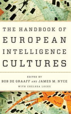 Handbook of European Intelligence Cultures (Security and Professional Intelligence Education Series)