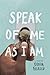 Speak of Me As I Am
