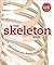 The Skeleton Book: Get to Know Your Bones, Inside Out