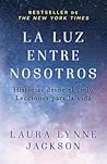 La luz entre noso...