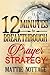 12 Minutes To Breakthrough Prayer Strategy: "A Prayer Strategy For Total Victory!"