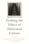 Probing the Ethics of Holocaust Culture