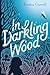 In Darkling Wood
