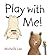 Play with Me!