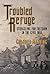 Troubled Refuge by Chandra Manning