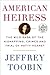 American Heiress: The Wild Saga of the Kidnapping, Crimes and Trial of Patty Hearst