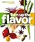 Turn Up the Flavor