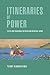 Itineraries of Power: Texts and Traversals in Heian and Medieval Japan (Harvard East Asian Monographs)