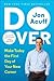 Do Over: Make Today the First Day of Your New Career
