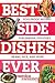 Best Side Dishes Ever: Foolproof Recipes for Greens, Potatoes, Beans, Rice, and More (Best Ever)