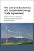 The Law and Economics of a Sustainable Energy Trade Agreement by Gary Clyde Hufbauer